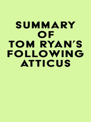 cover image of Summary of Tom Ryan's Following Atticus